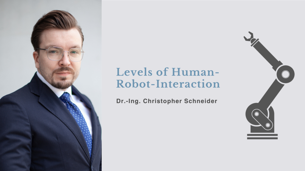 Levels of Human-Robot-Interaction